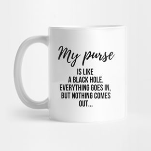 My Purse is a Black Hole Mug